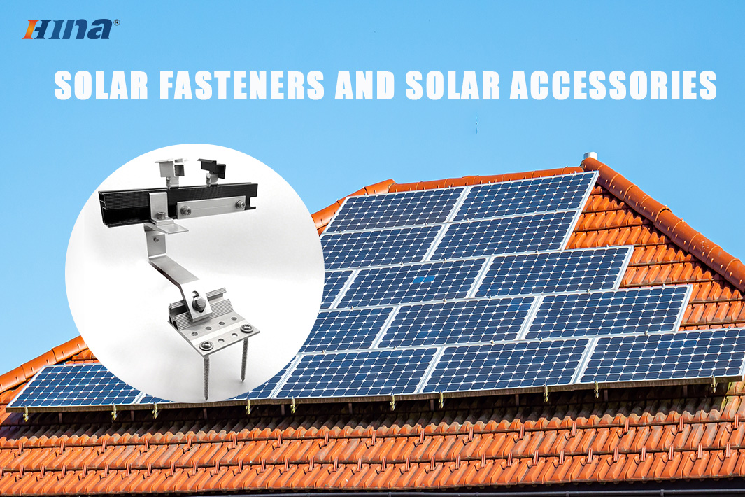 Solar Fasteners And Solar Accessories: The Key To Reliable Solar Mounting Systems
